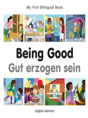 cover image of My First Bilingual Book–Being Good (English–German)
